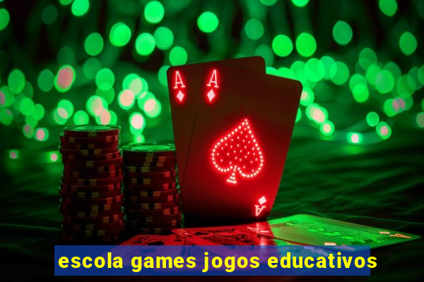 escola games jogos educativos